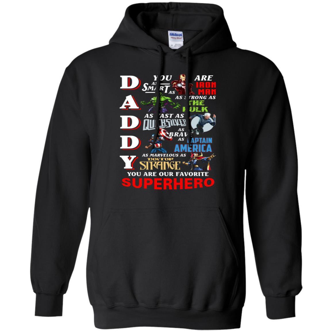 Daddy You Are As Smart As Iron Man You Are Our Favorite Superhero ShirtG185 Gildan Pullover Hoodie 8 oz.