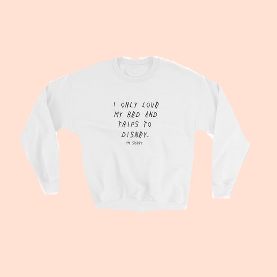 I ONLY LOVE MY . . . - UNISEX CREWNECK