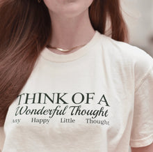  THINK OF A WONDERFUL THOUGHT -- UNISEX TEE