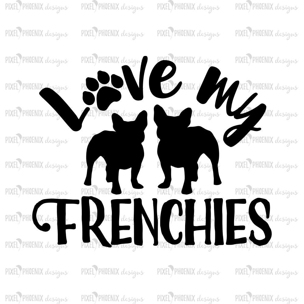 Download Love My Frenchies French Bulldog Svg Cut File Pixel Phoenix