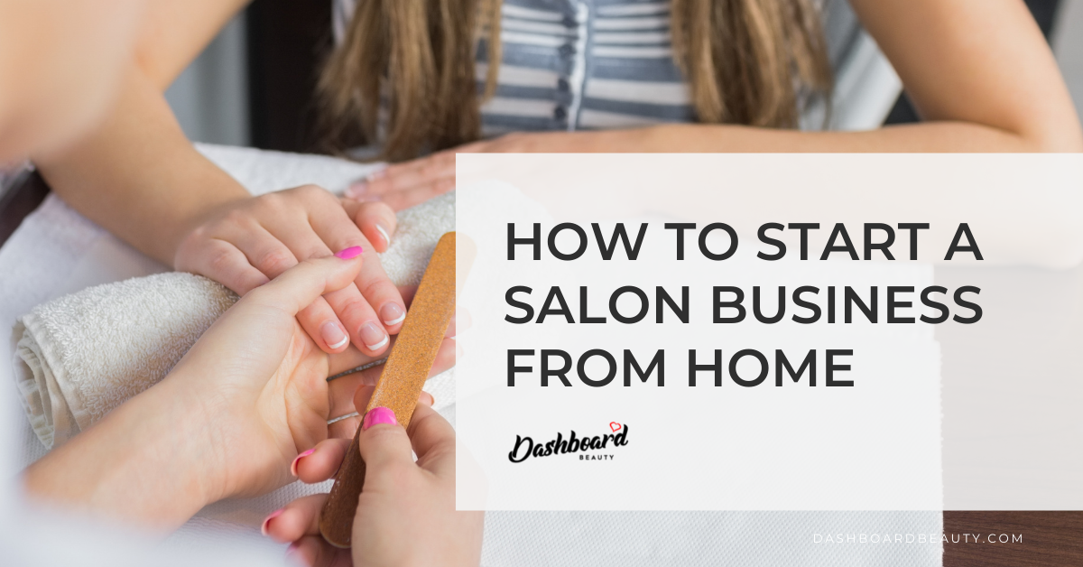 How to Start a Salon Business from Home – Dashboard Beauty