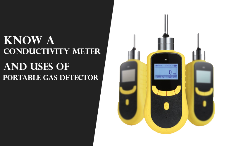Conductivity Meter and Uses of Portable Gas Detector