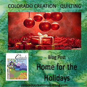 Home for the Holidays blog post by Jackie Vujcich of Colorado Creations Quilting