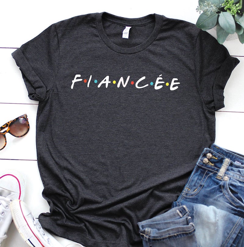 Fiancee Friends TV Show Shirt for Bride