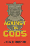 Against the Gods John D. Currid cover image