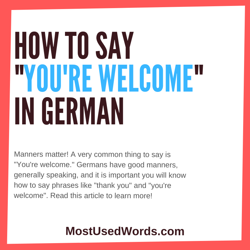 How Do You Say You Re Welcome In German Mostusedwords