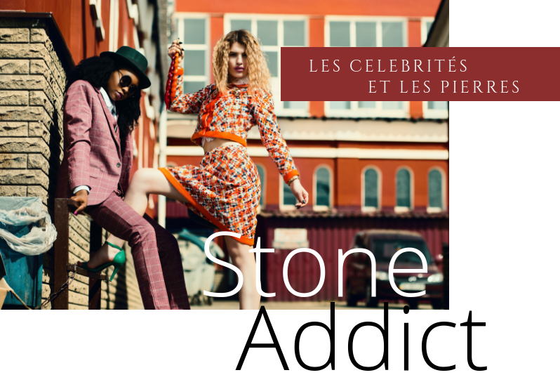 Stone addict - Les célébrités et les pierres - Ô PLUM Bijoux le Blog