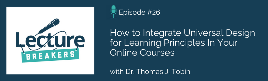 lecture breakers podcast teaching strategies universal design for learning in online courses