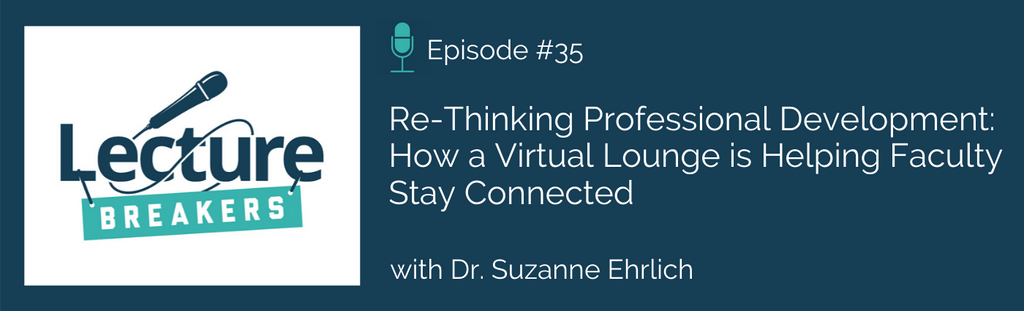 lecture breakers podcast virtual faculty lounge and teaching and learning strategies