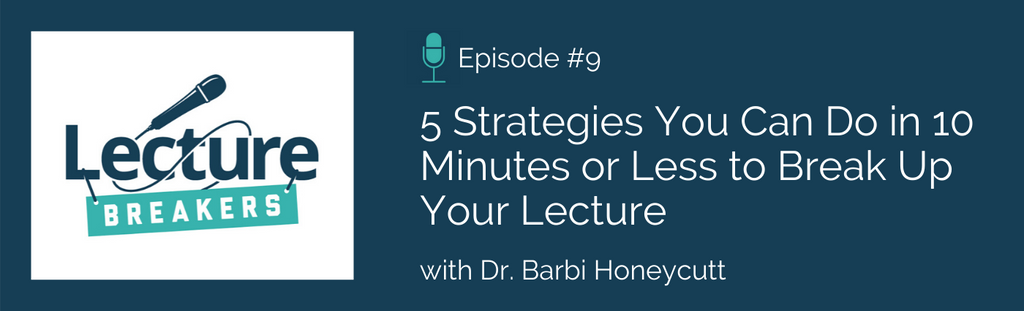 lecture breakers podcast active learning strategies barbi honeycutt