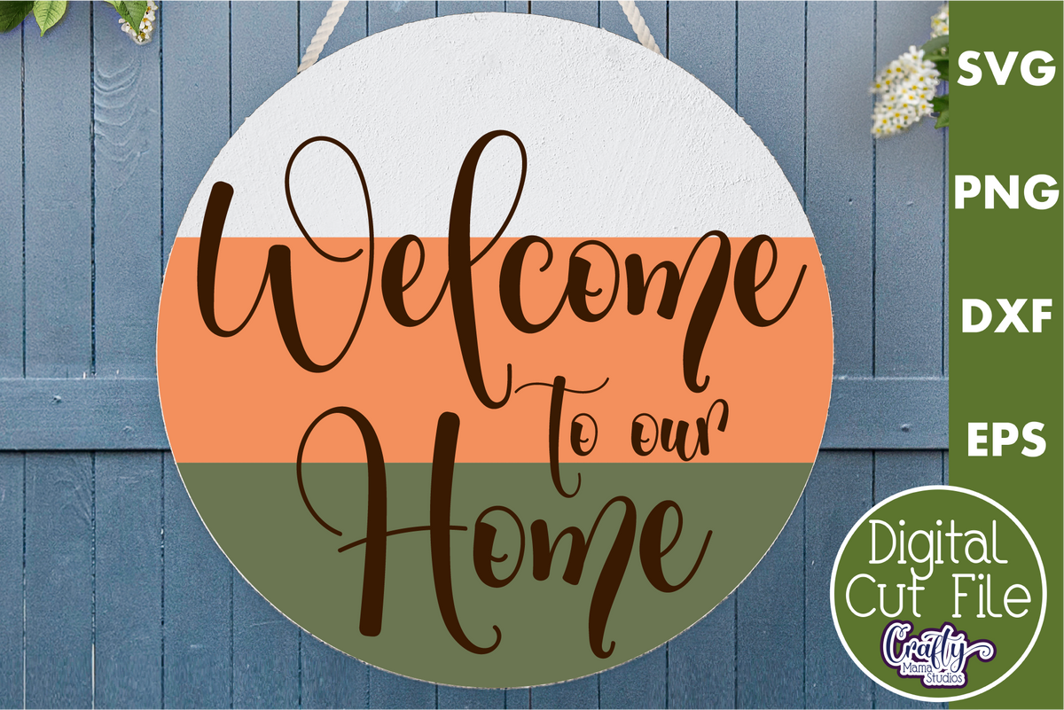 welcome-to-our-home-round-sign-svg-crafty-mama-studios