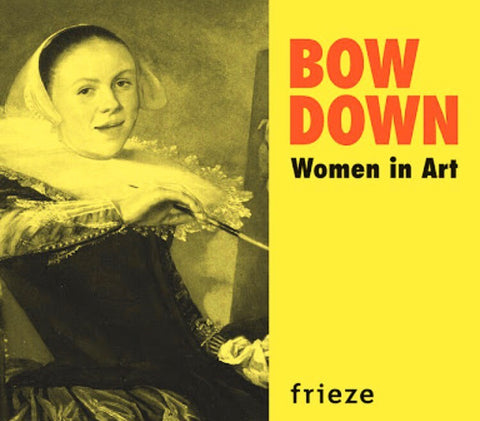 Frieze - Women in Art - Bowdown Podcast