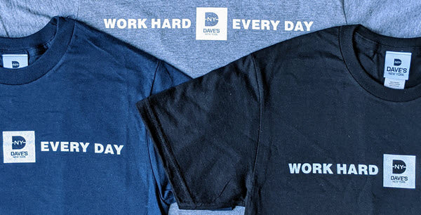 Work Hard Every Day T-shirts at Dave's New York