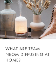 What are team NEOM diffusing at home?