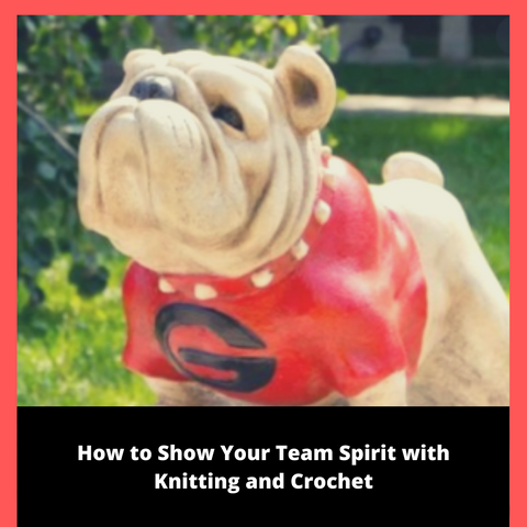 How to Show Your Team Spirit with Knitting and Crochet