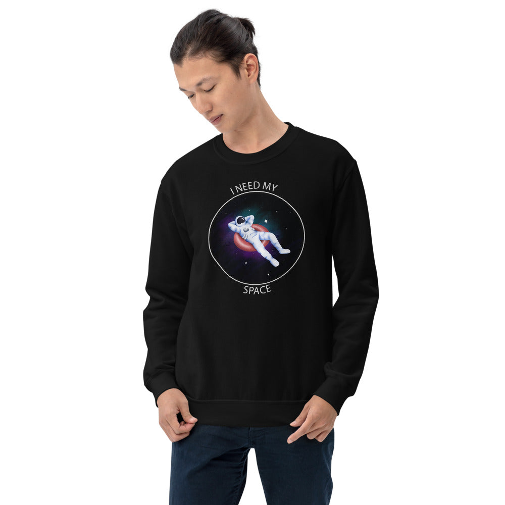 'I Need My Space' Astronaut Comfortable Unisex Sweatshirt