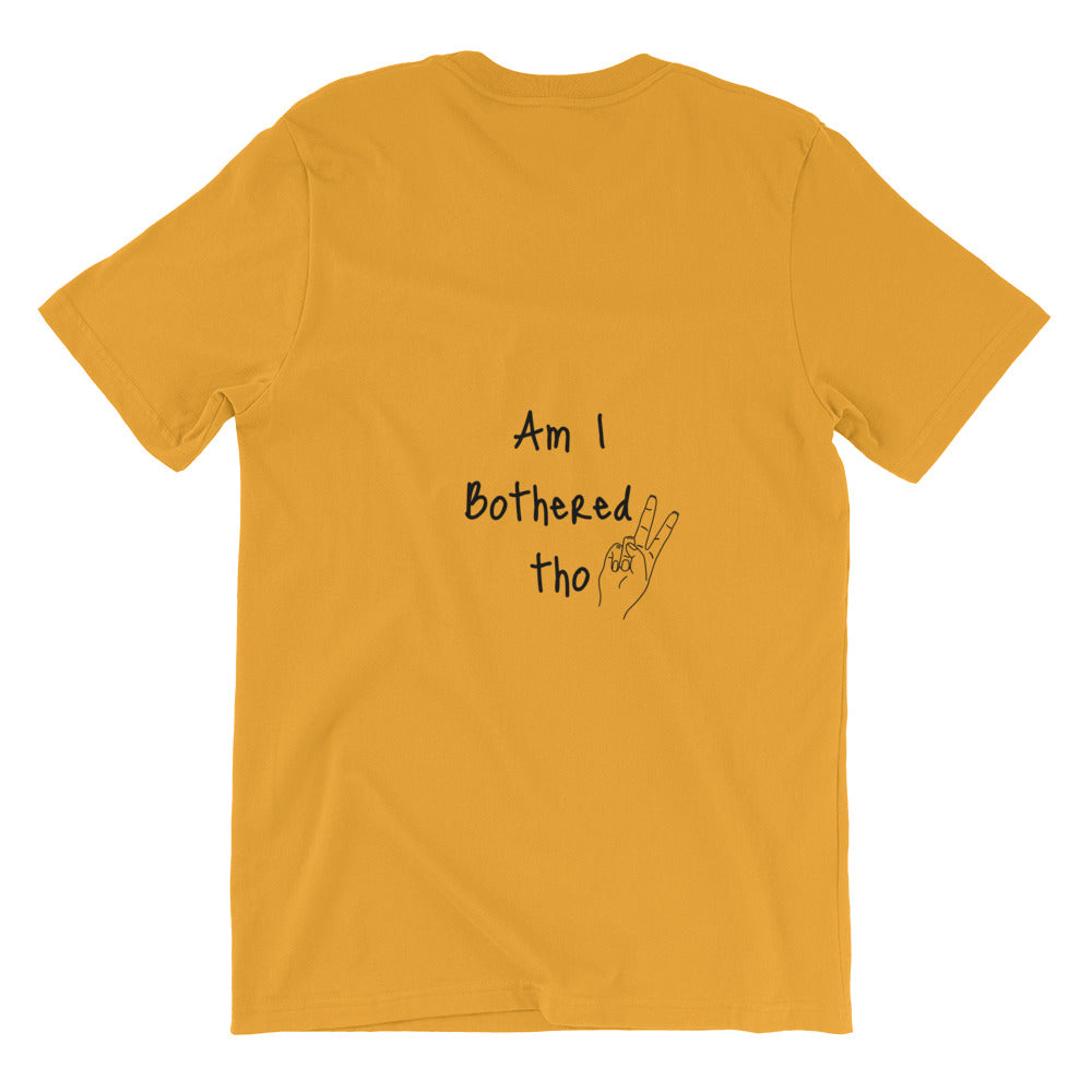 Unbothered! Short-Sleeve Unisex T-Shirt