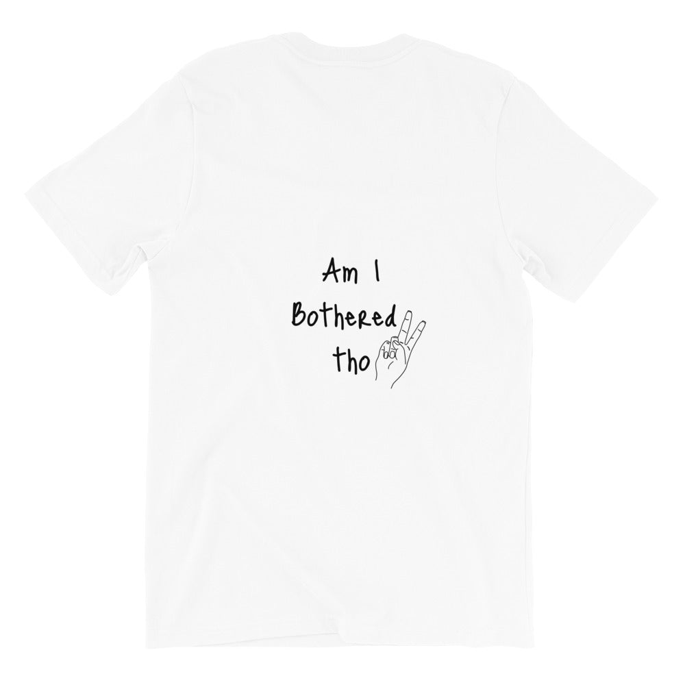 Unbothered! Short-Sleeve Unisex T-Shirt