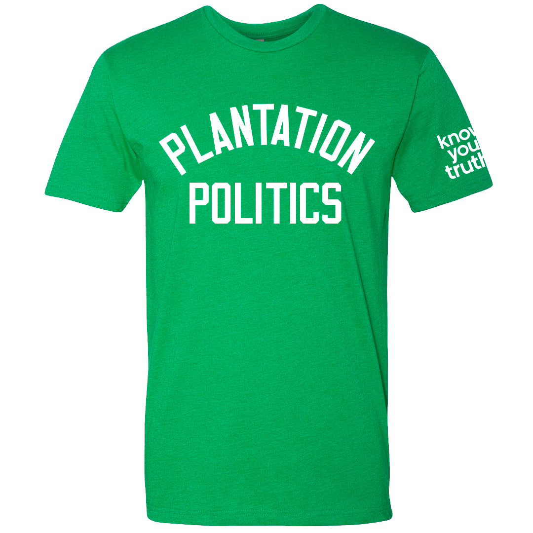 KYT? | PLANTATION POLITICS Shirt