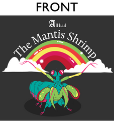 All Hail The Mantis Shrimp - Shirt