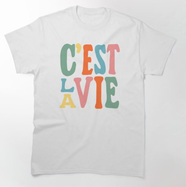 Cest La Vie T-Shirt White MED