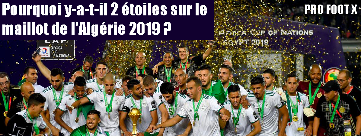 Pourquoi etoile maillot Algerie 2019 