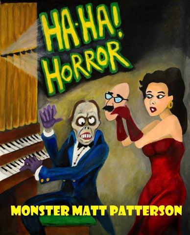 Ha-Ha! Horor Monster Matt Patterson