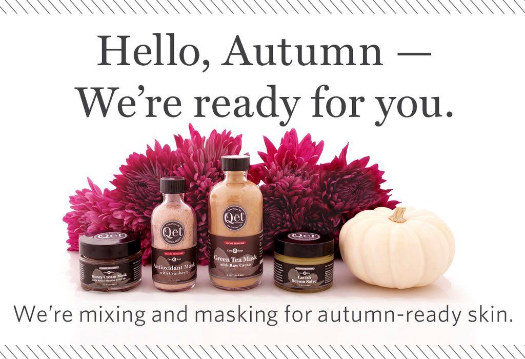 Qēt Botanicals autumn beauty routine