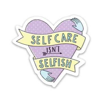 Self Care Isn't Selfish Sticker