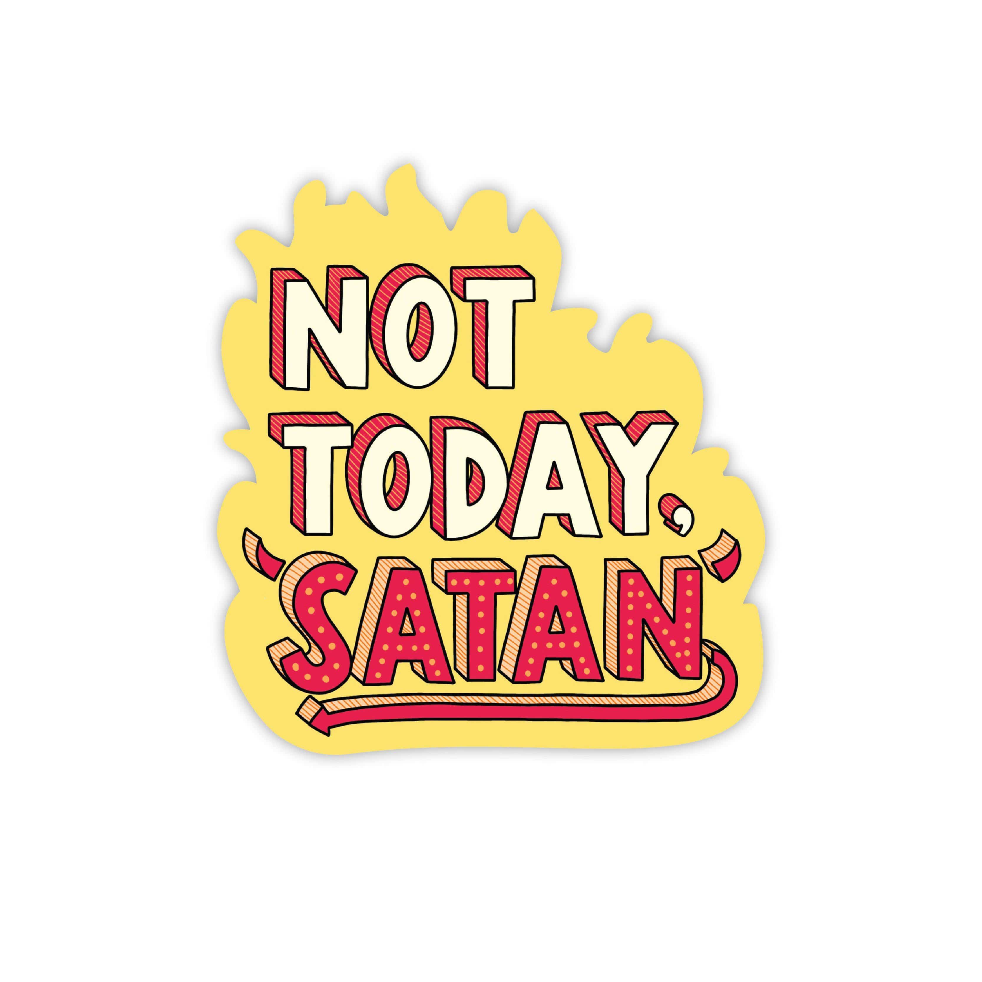 Not Today Satan Sticker Decal 4" 