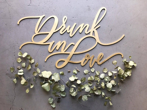 Drunk in Love Large Wedding Sign by LetterstoYou