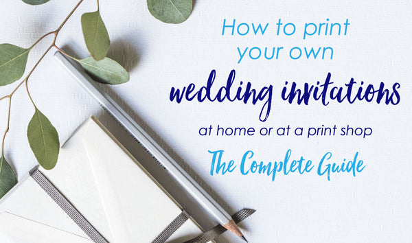 How-to-Print-Your-Own-Wedding-Invitations-at-Home-or-At-a-Print-Shop-The-Complete-Guide-by-Wonderment-Paper-Co