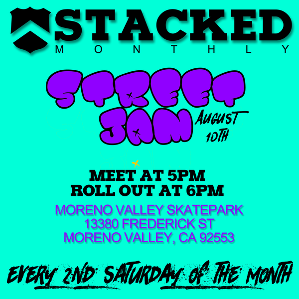 Stacked monthly street jam - august 10th 2019 - Moreno Valley skatepark