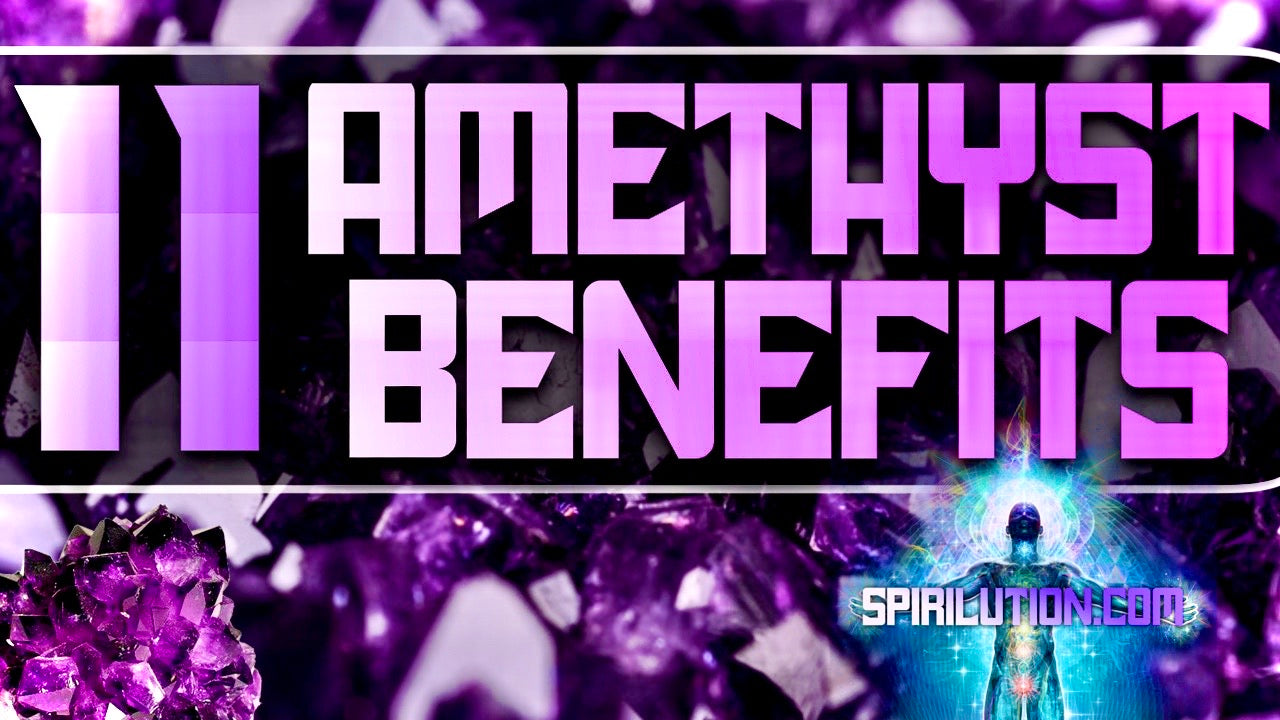 11 REAL AMETHYST BENEFITS