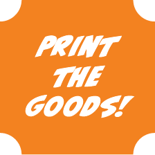 Print the Goods. We care, create and deliver