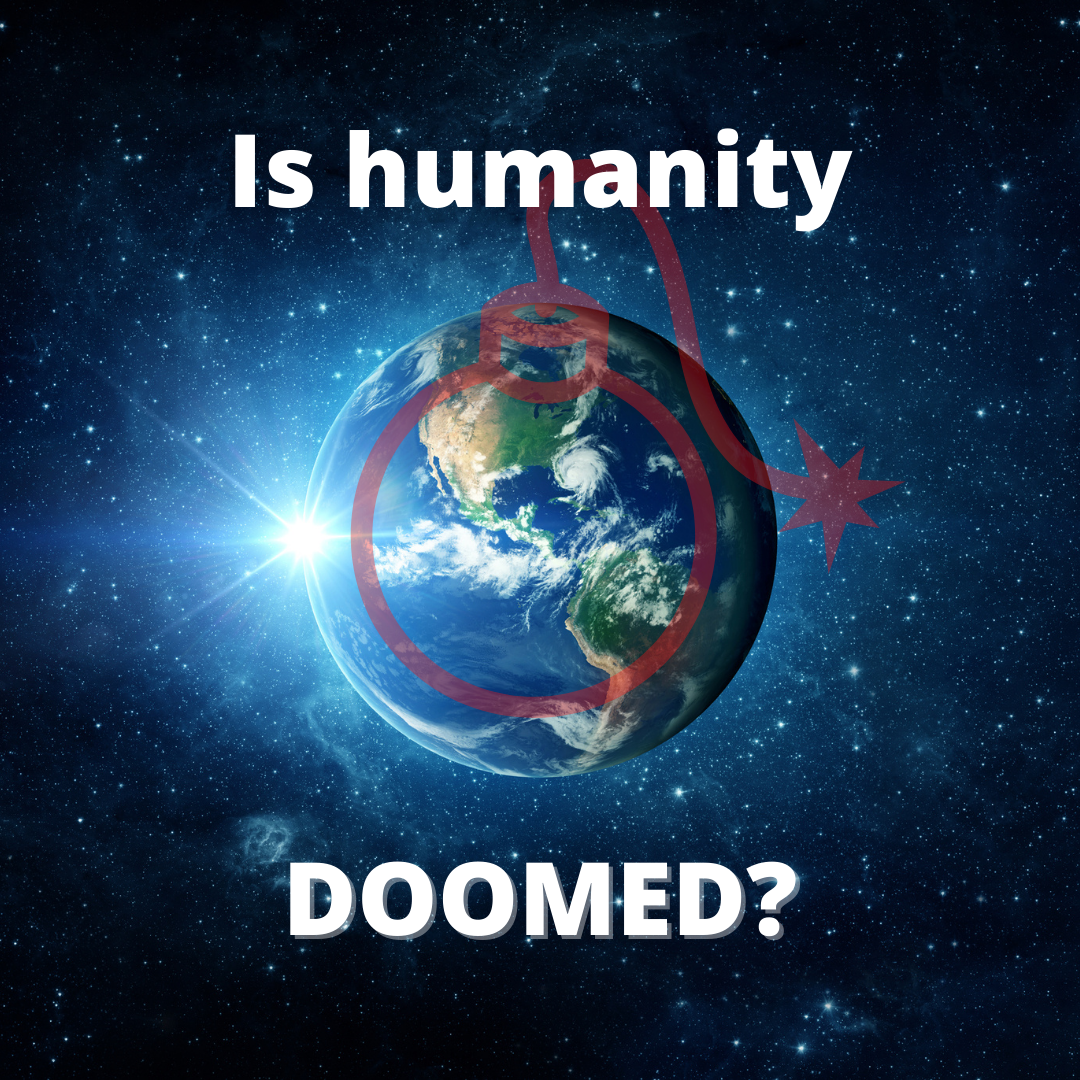 Is humanity Doom?