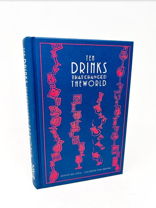 Ten Drinks That Changed The World Cocktail Book