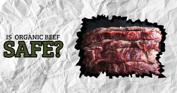 is organic beef safe