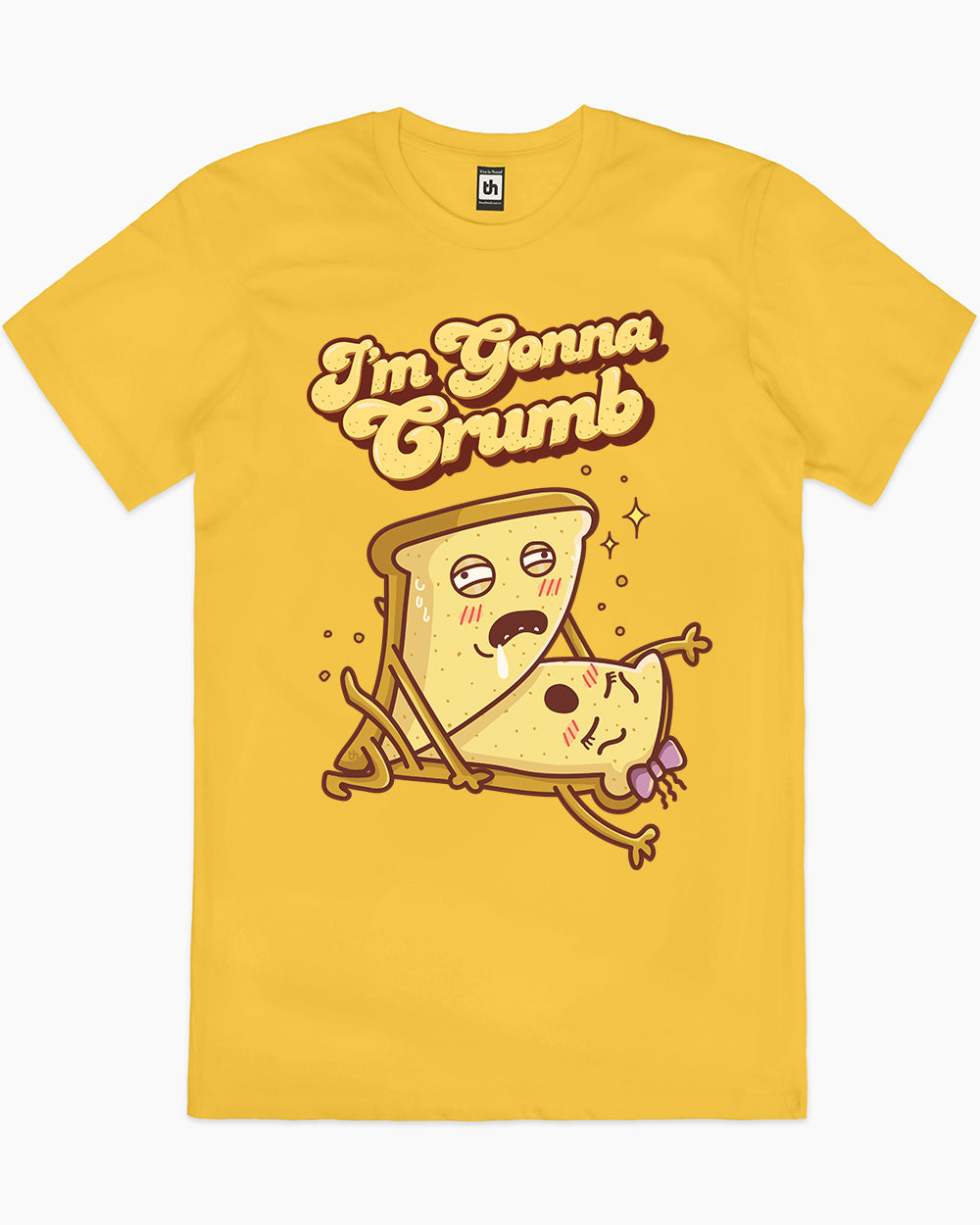 I'm Gonna Crumb T-Shirt | Funny | Exclusive