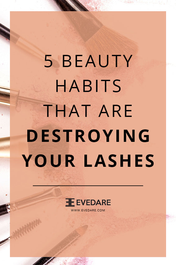 5 Habits That Are Destroying Your Lashes