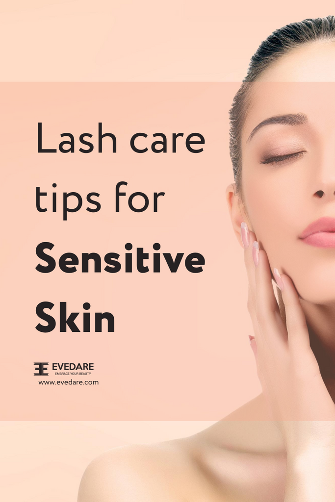 Lash Care Tips For Sensitive Skin