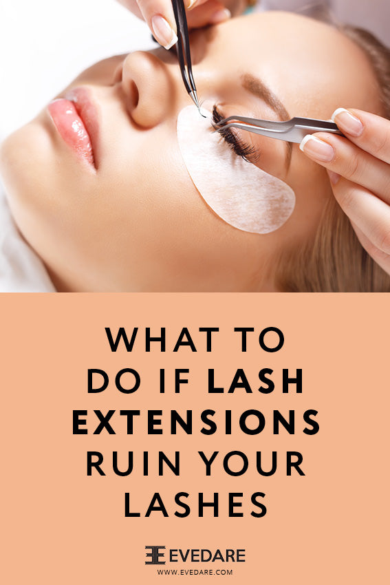 What to do if lash extensions ruin your lashes
