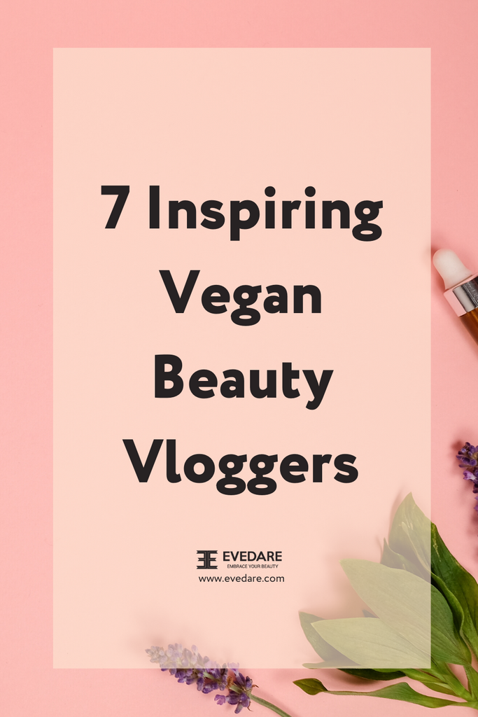 7 Inspiring Vegan Beauty Vloggers