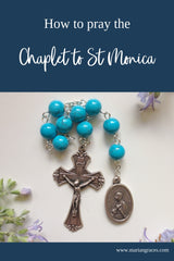 How to pray the Chaplet to St. Monica