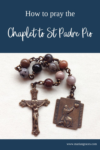 How to pray the Chaplet to St Padre Pio
