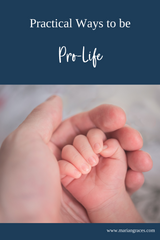 Practical Ways to be Pro-Life
