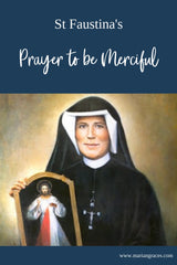 St Faustina's Prayer to be Merciful