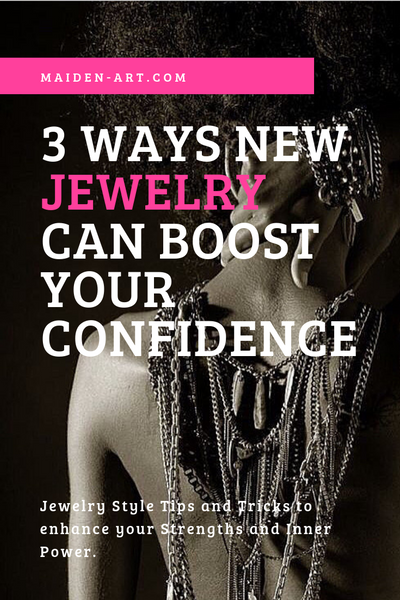 3 Ways New Jewelry Can Boost Your Confidence | Maiden-Art.com
