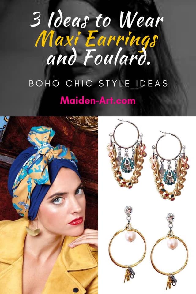 3 Ways to Wear Maxi Earrings and Foulard.