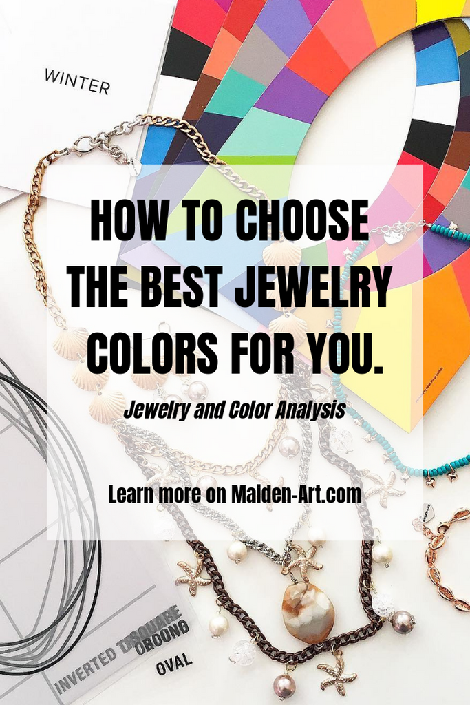 How to Choose the Best Jewelry Colors for You | Jewelry and Color Analysis | Maiden-Art.com